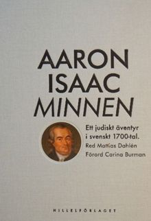 Minnen : ett judiskt äventyr i svenskt 1700-tal / Aaron Isaac