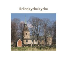 Brännkyrka kyrka / [text: Elisabet Jermsten ; foto Ingrid Johansson]