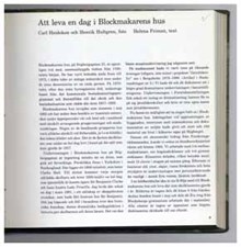 Att leva en dag i Blockmakarens hus  / text: Helena Friman, foto: Carl Heideken och Henrik Hultgren