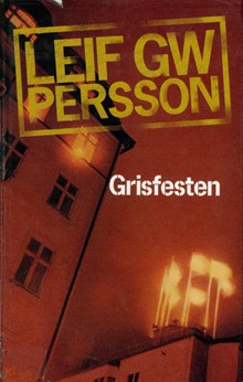Grisfesten : en rövarroman / Leif G. W. Persson