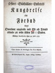 ”Öfwer-Ståthållare-Embetets Kungörelse och Förbud emot owarsamt umgående med Eld och Tobaks rökande på wissa ställen här i Staden" 1777