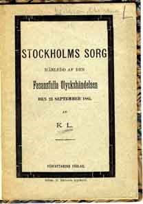 Stockholms sorg härledd af den fasansfulla olyckshändelsen den 23 sept.1885 : af K.L.