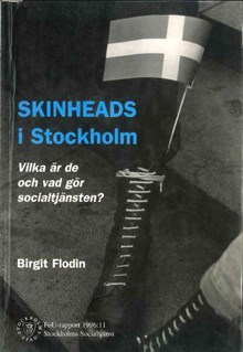 Skinheads i Stockholm : vilka är de och vad gör socialtjänsten? / Birgit Flodin