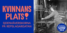 Poddavsnitt Kvinnans Plats: Sidenväverskorna på Repslagargatan