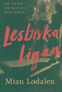 Lesbiska ligan / Mian Lodalen