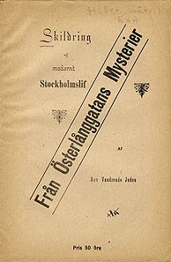 Skildring af modernt Stockholmslif: från Österlånggatans mysterier af den Vandrande Juden