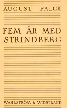 Fem år med Strindberg / August Falck