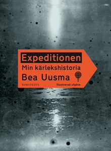  Expeditionen – min kärlekshistoria / Bea Uusma