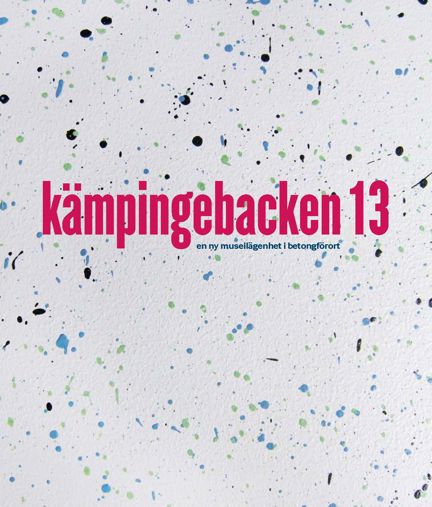 Kämpingebacken 13 : en ny museilägenhet i betongförort / artikelförfattare: Piamaria hallberg