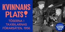 Poddavsnitt Kvinnans Plats: Töserna i taxibilarnas förarsäten, 1956