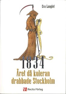 1834 : året då koleran drabbade Stockholm / Eva Langlet