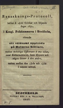 Ransaknings-protocoll, hållet d.14 oct.& följande dagar 1842 i k.poliskammaren i Stockholm, rörande ett våldsamnt uppträde på Malmens källare.