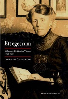 Ett eget rum : Sällskapet De gamlas vänner 1895-1995 / Inger Ström-Billing