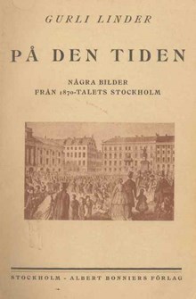 På den tiden : några bilder från 1870-talets Stockholm / Gurli Linder