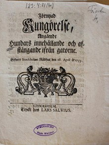 "Förnyad Kungörelse, Angående hundars innehållande och afstängande från gatorne" 1755 