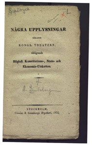 Några upplysningar rörande Kongl. Theatern, tillägnade Höglofl. Konstitutions-, Stats- och Ekonomie-utskotten : 13 mars 1834