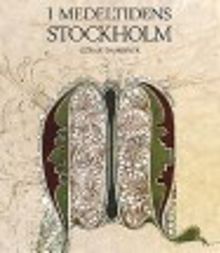 Dagligt liv i den medeltida staden / Göran Dahlbäck