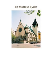 S:t Matteus kyrka / [text: Elisabet Jermsten ; foto Ingrid Johansson]