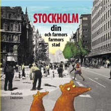 Stockholm - Din och farmors farmors stad