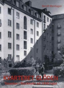 Kvarteret Glöden : Vasastan i Stockholm på 1940-talet / Berndt Mannhagen