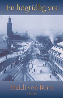 En högtidlig yra / Heidi von Born