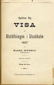 Splitter ny visa om Utställningen i Stockholm 1897/ af Karl Bussig beväringsman