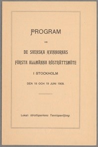 Program vid de svenska kvinnornas första allmänna rösträttsmöte i Stockholm den 18 och 19 juni 1909