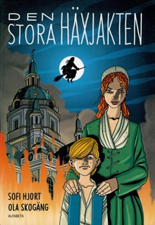 Den stora häxjakten / Sofi Hjort (text), Ola Skogäng (bild)