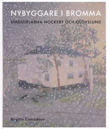 Nybyggare i Bromma : stadsdelarna Nockeby och Olovslund / Birgitta Conradson