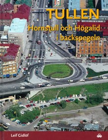 Tullen : Hornstull och Högalid i backspegeln / Leif Gidlöf