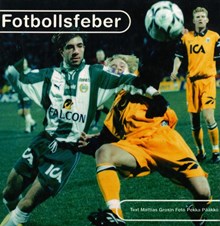 Fotbollsfeber / text: Mattias Grosin ; foto: Pekka Pääkkö