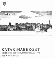 Katarinaberget : utredning och bevarandeförslag 1972