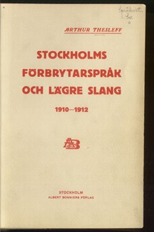Stockholms förbrytarspråk och lägre slang 1910-1912