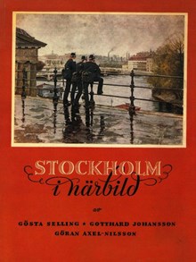 Stockholm i närbild : från stormaktstiden till sekelskiftet : en bilderbok / Gösta Selling
