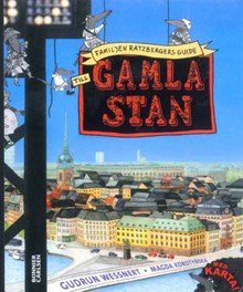Familjen Ratzbergers guide till Gamla Stan / Gudrun Wessnert (text), Magda Korotyńska (bild)
