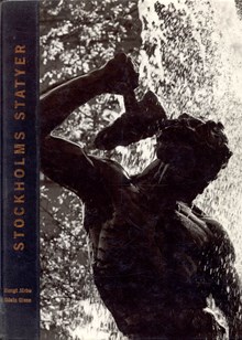 Stockholms statyer / text: Bengt Järbe ; fotografi: Gösta Glase