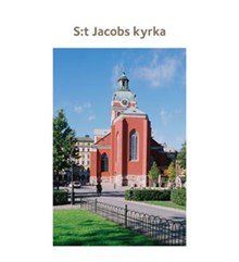 S:t Jacobs kyrka / [text: Suzanne Lindhagen ; foto Göran Fredriksson]