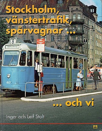 Omslag Stockholm, vänstertrafik, spårvagnar och vi