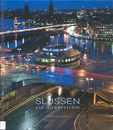 Slussen vid Söderström / Ulf Sörenson, red.