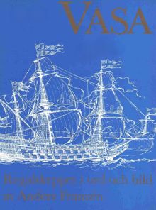 Vasa : regalskeppet i ord och bild / Anders Franzén