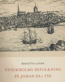  Stockholms befolkning på Johan III:s tid / Birgitta Lager