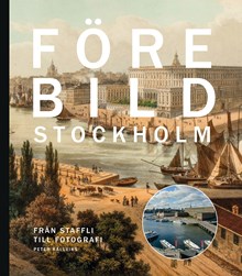 Förebild Stockholm : från staffli till fotografi / Peter Källviks