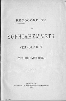 Redogörelse för Sophiahemmets verksamhet till och med 1890.