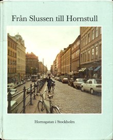 Från Slussen till Hornstull : Hornsgatan i Stockholm / Eva Imber Liljeberg