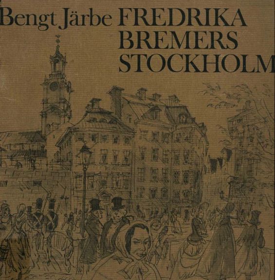 Fredrika Bremers Stockholm / Bengt Järbe - Stockholmskällan