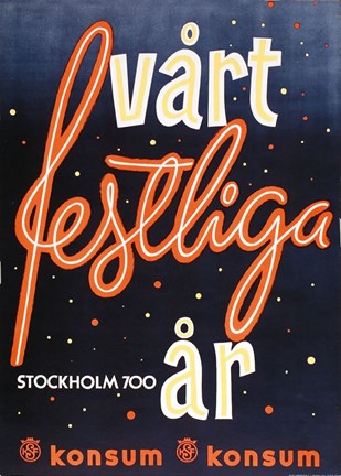 Affisch med mörkblå bakgrund och röd och vit text som lyder "vårt festliga år. Stockholm 700 år"