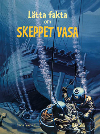 Omslagsbild Lätta fakta om skeppet Vasa