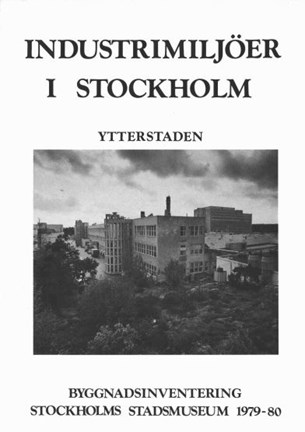 Försättsblad till dokumentet industrimiljöer i Stockholm, ytterstaden