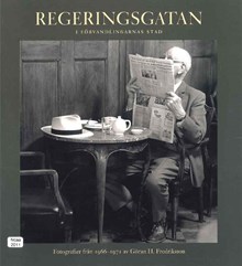 Regeringsgatan i förvandlingarnas stad : fotografier från 1966-1971 / Göran H. Fredriksson 