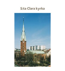 S:ta Clara kyrka / [text: Elisabet Jermsten ; foto Ingrid Johansson]